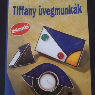 Könyv Tiffany üvegmunkák